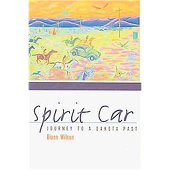 Spirit Car - A Journey to a Dakota Past - Paperback - 2009 - 1